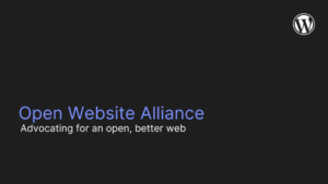 WordPress.org blog: WordPress Takes Its Turn Leading the Open Website Alliance
